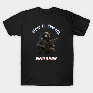 Slow is smooth v1 T-Shirt